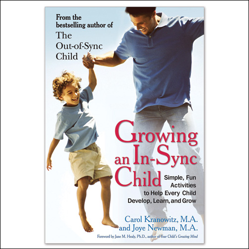 	
Growing an In-Sync Child: Simple Fun Activities to Help Every Child Develop Learn and Grow